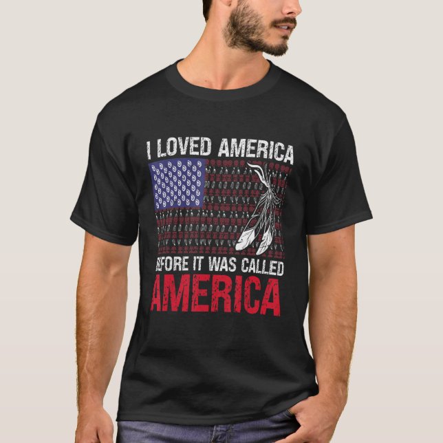 Camiseta I Loved America Before It Was Called America Nativ (Anverso)