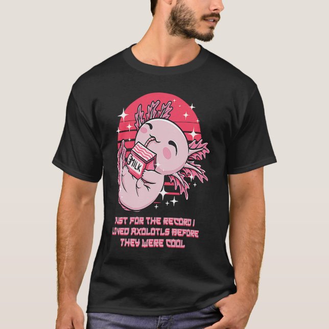 Camiseta I Loved Axolotl Before They Were Cool  Salamander  (Anverso)