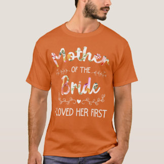 Camiseta I Loved Her First Womens Bridal Shower Mother ofhe