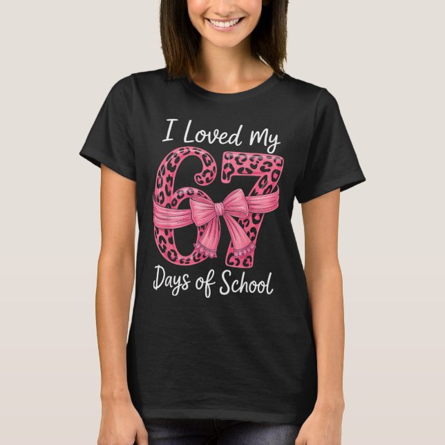 Camiseta I Loved My 67 Days Of School Coquette Girls Women  (Anverso)