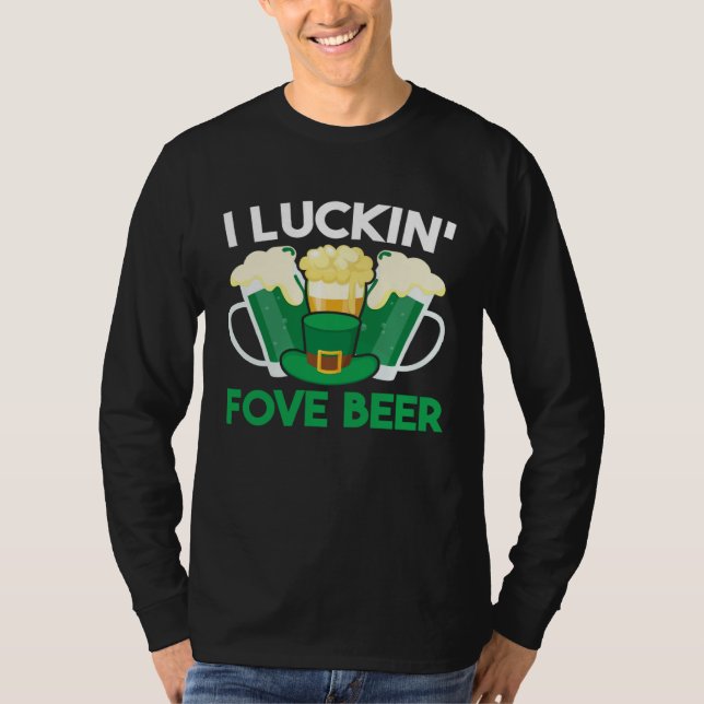 Camiseta I Luckin Fove Beer St Patty s Day  Irish Pun  1 (Anverso)