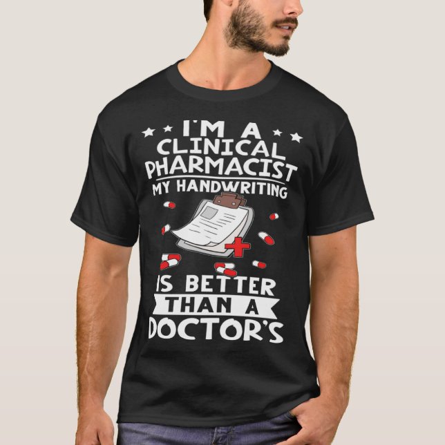 Camiseta I m A Clinical Pharmacist Handwriting Is Better Do (Anverso)