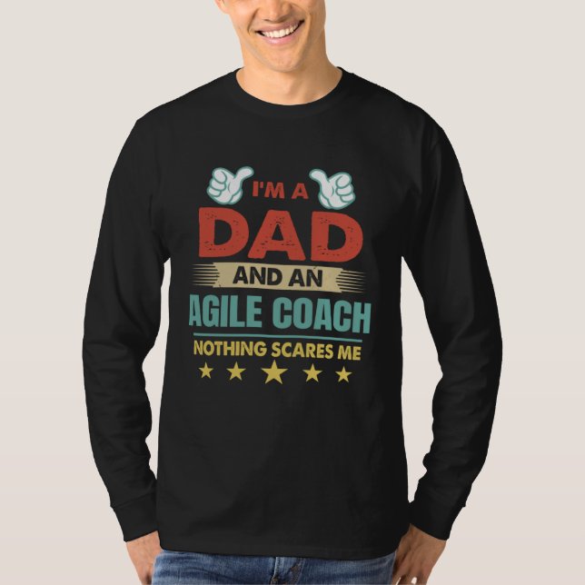 Camiseta I m A Dad And An Agile Coach Nothing Scares Me (Anverso)