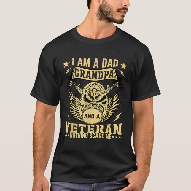 Camiseta I M A Dad Grandpa And A Veteran Nothing Scares Me  (Anverso)