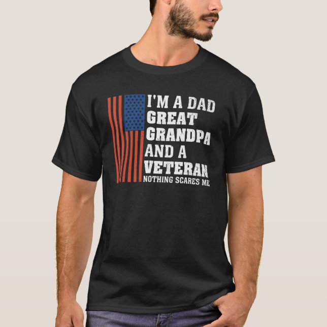 Camiseta I m A Dad Great Grandpa And A Veteran Nothing Scar (Anverso)