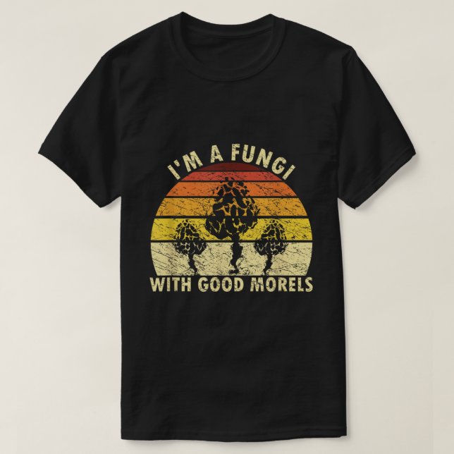 Camiseta I’m a Fungi with Good Morels Retro Shirt (Diseño del anverso)