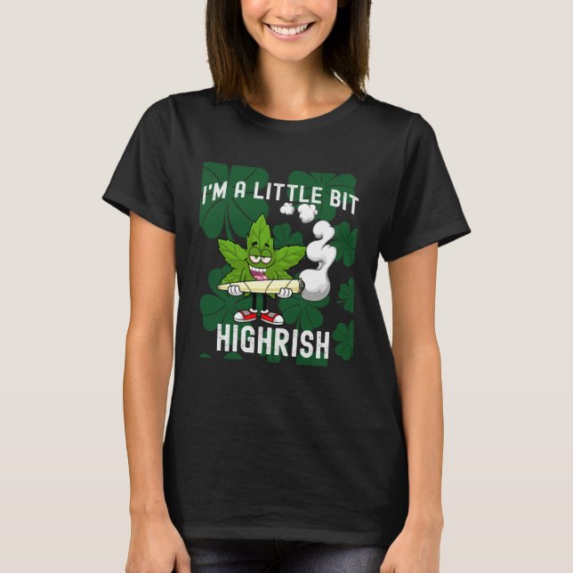 Camiseta I m A Little Bit Highrish Unique Saint Patricks Da (Anverso)