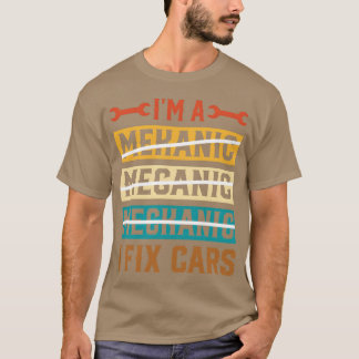 Camiseta I m A Mechanic I Fi Cars Funny Machinist Auto girl
