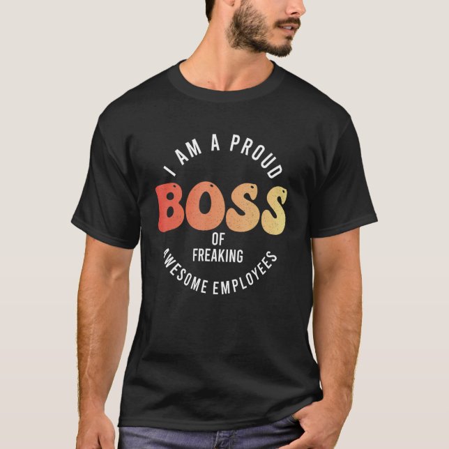 Camiseta I m A Proud Boss Of Freaking Awesome Employees (Anverso)