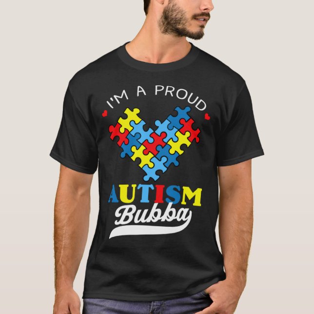Camiseta I m A Proud Bubba Autism Awareness Heart Autistic  (Anverso)