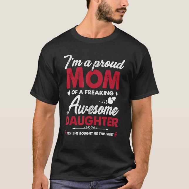Camiseta I m A Proud Mom Awesome Daughter  From Mother s Da (Anverso)
