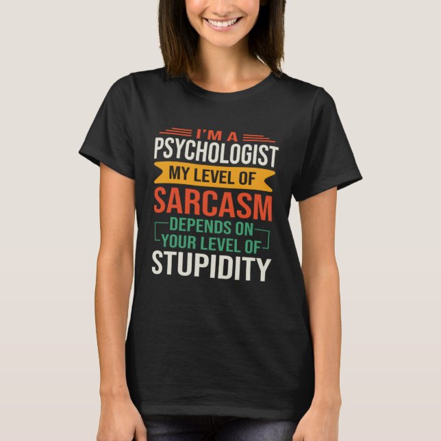 Camiseta I m a Psychology  Sarcastic Saying Quote (Anverso)