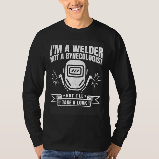 Camiseta I´m A Welder Not A Gynecologist Metal Worker Weldi (Anverso)