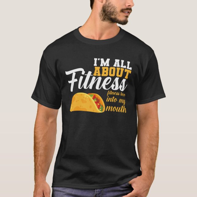 Camiseta I m All Fitness Fitness Taco Into My Mouth Fitness (Anverso)