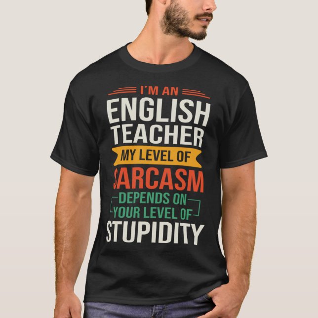 Camiseta I m an English Teacher  Sarcastic Saying Quote (Anverso)