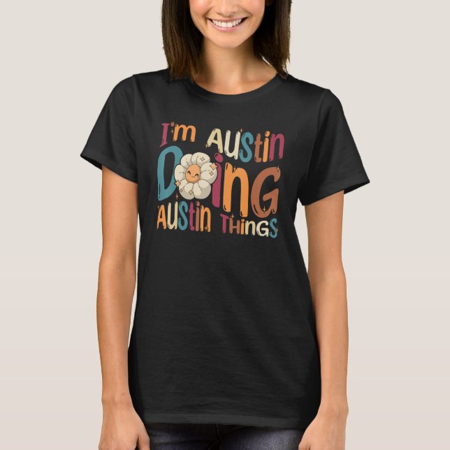 Camiseta I m Austin Doing Austin Things Groovy Retro Austin (Anverso)