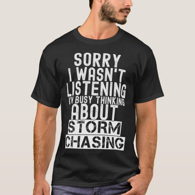 Camiseta I m Busy Thinking About Storm Chasing  Storm Chase (Anverso)
