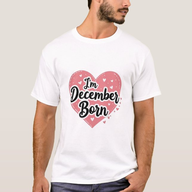 Camiseta I’m December Born (Anverso)