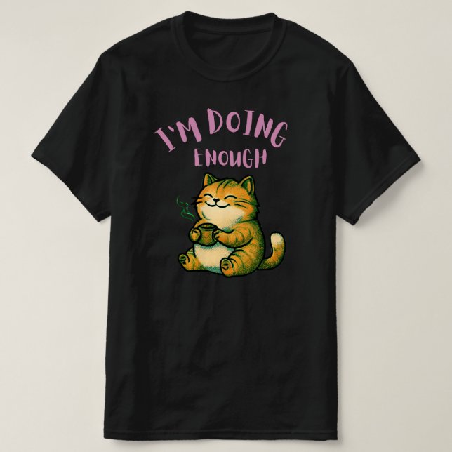Camiseta I’m Doing Enough Cat Illustration| Calm SelfRespet (Diseño del anverso)