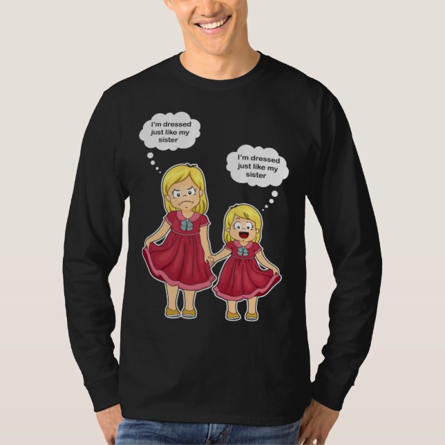 Camiseta I m dress like my sister Older Sister (Anverso)