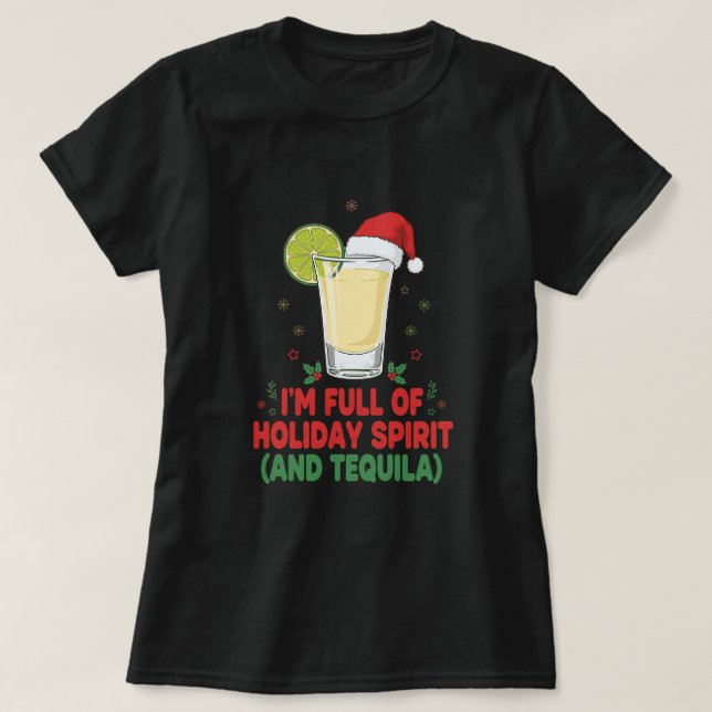 Camiseta ‘I’m Full of Holiday Spirit (and Tequila) (Diseño del anverso)