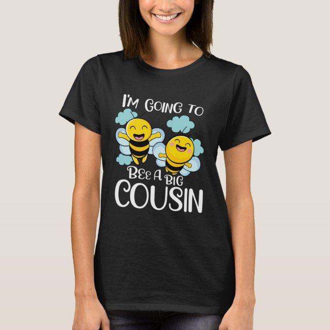 Camiseta I m Going To Be A Big Cousin Bee Promoted New Baby (Anverso)