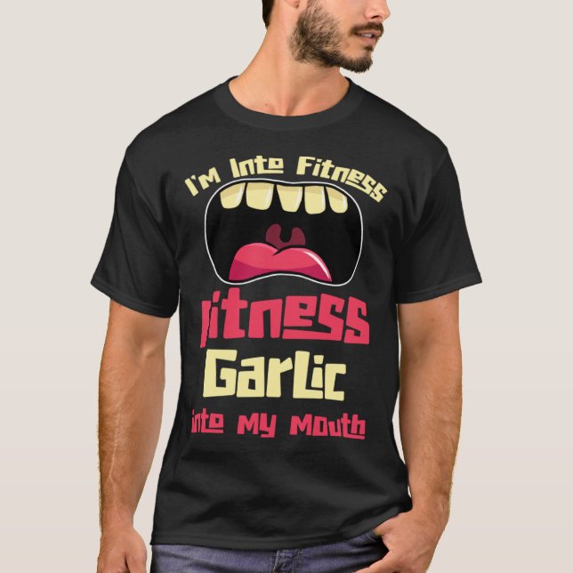 Camiseta I m Into Fitness Fitness Garlic Into My Mouth (Anverso)