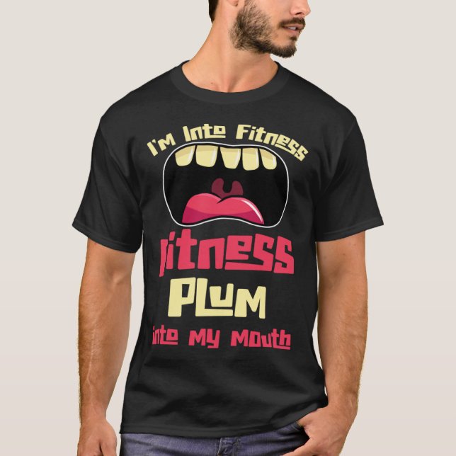 Camiseta I m Into Fitness Fitness Plum Into My Mouth (Anverso)