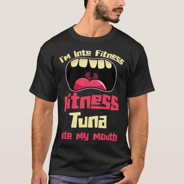 Camiseta I m Into Fitness Fitness Tuna Into My Mouth (Anverso)