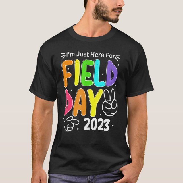 Camiseta I m Just Here For School Field Day 2023 Teachers K (Anverso)