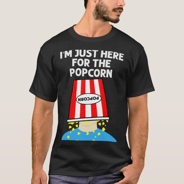 Camiseta I m just here for the Popcorn (Anverso)