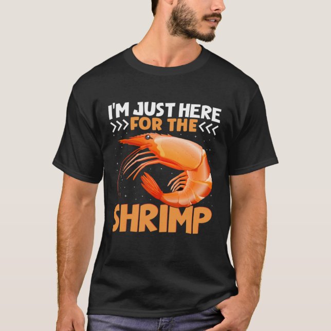 Camiseta I m Just Here For The Shrimp  Shrimp  Quotes (Anverso)