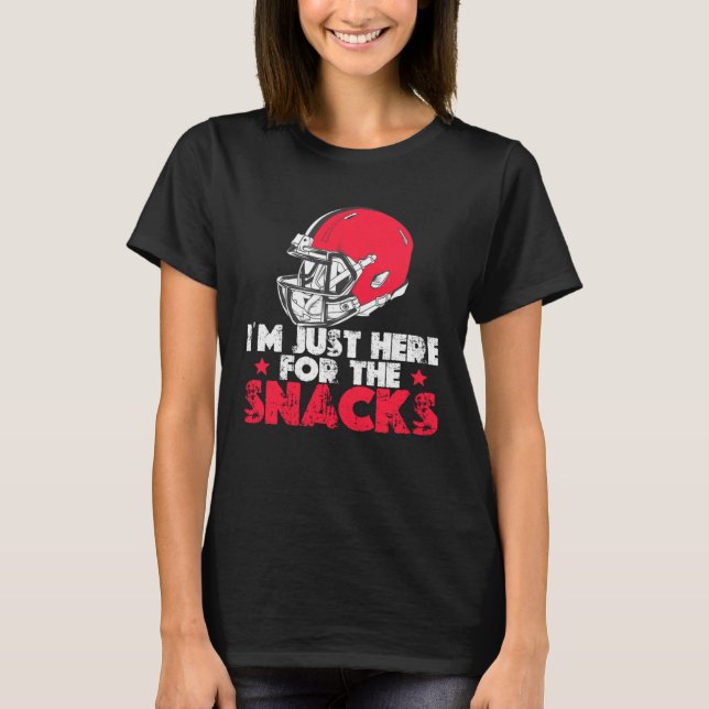 Camiseta I m Just Here For The Snacks  American Football  7 (Anverso)