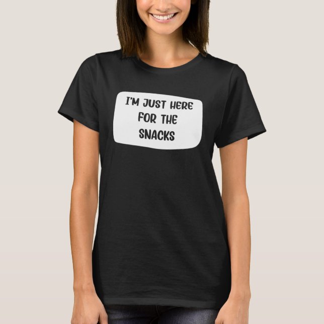 Camiseta I m Just Here For The Snacks Fantasy Football Leag (Anverso)