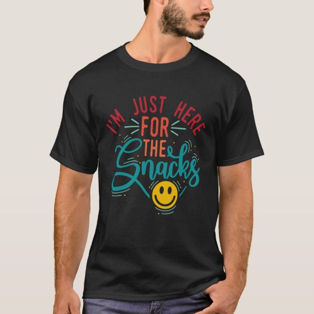 Camiseta I m Just Here for the Snacks   Snack (Anverso)