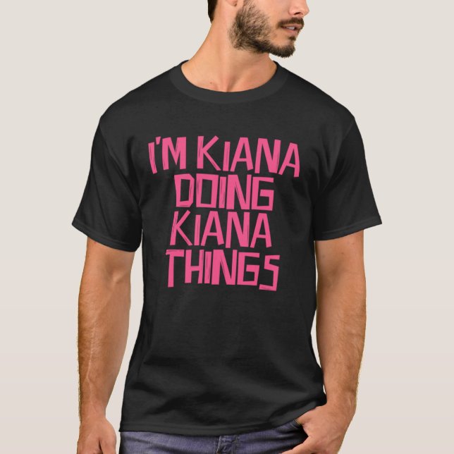 Camiseta I m Kiana doing Kiana things (Anverso)