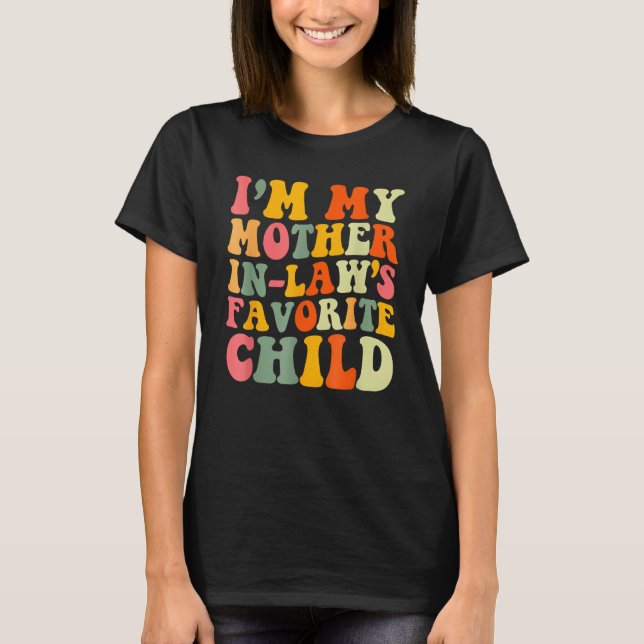 Camiseta I m My Mother In Law s Favorite Child  Parent Men  (Anverso)