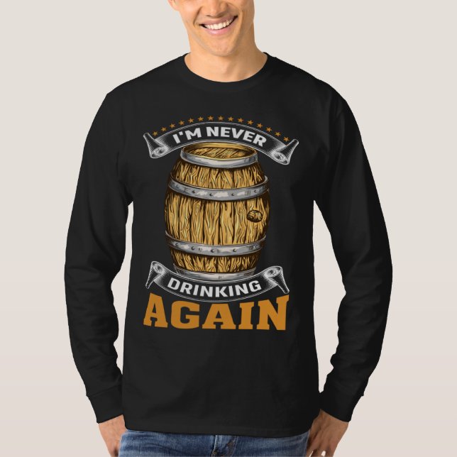 Camiseta I m Never Drinking Again Sober For Men And Women (Anverso)