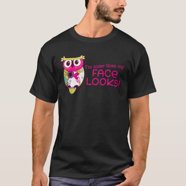 Camiseta I m Nicer Than My Face Looks   Owl (Anverso)