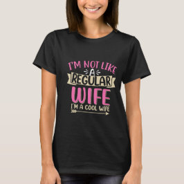 Camiseta I’m Not a Regular Wife I’m a Cool Wife Funny Quote