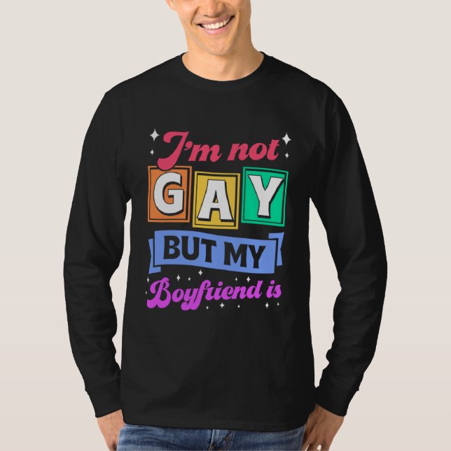 Camiseta I m Not Gay But My Boyfriend Is  Coming Out Queer  (Anverso)