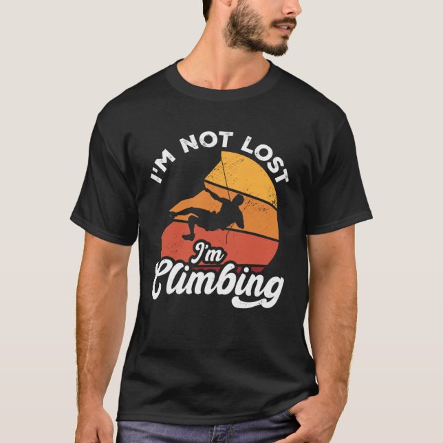 Camiseta I m Not Lost I m Climbing Boulder Rock Climber Bou (Anverso)