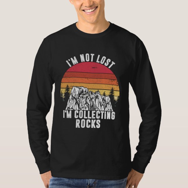 Camiseta I m Not Lost I m Collecting Rocks Geologist Earth  (Anverso)