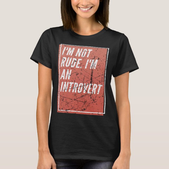 Camiseta I m Not Rude I m an Introverted (Anverso)