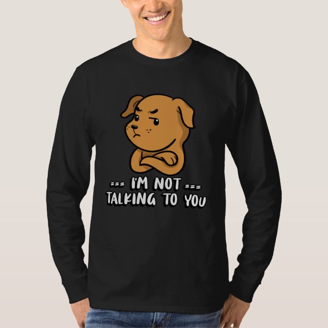 Camiseta I m not talking to you (Anverso)