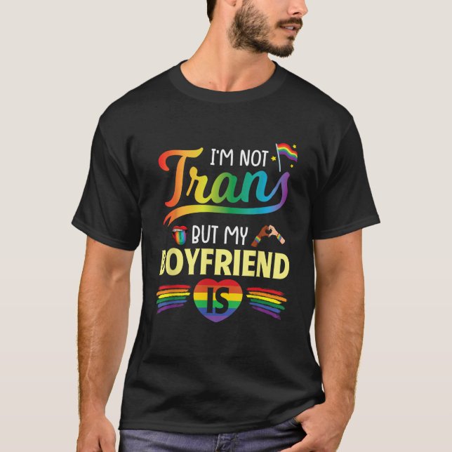 Camiseta I m Not Transgender But My Boyfriend Is Support Lo (Anverso)