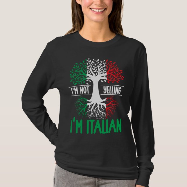 Camiseta I m Not Yelling I m Italian  Italy Quote Italian R (Anverso)