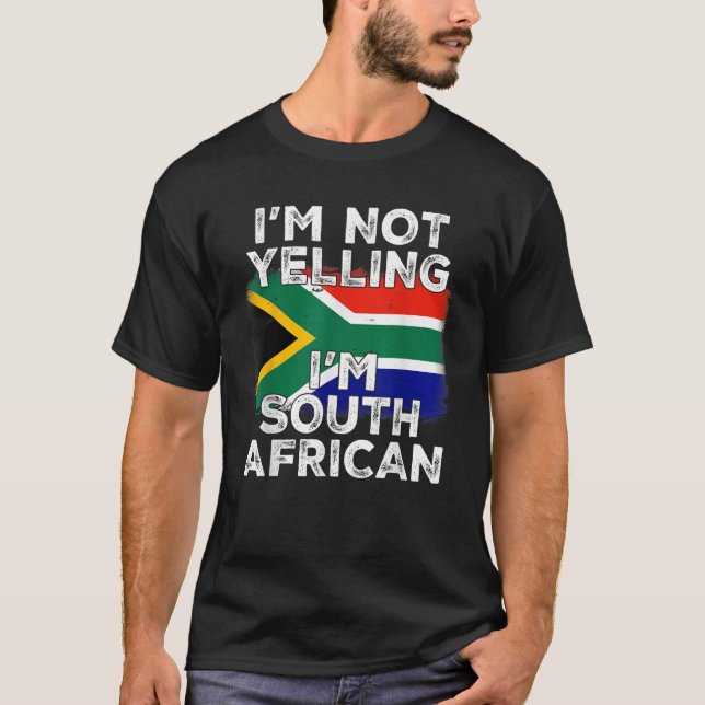 Camiseta I m Not Yelling I m South African Funny South Afri (Anverso)