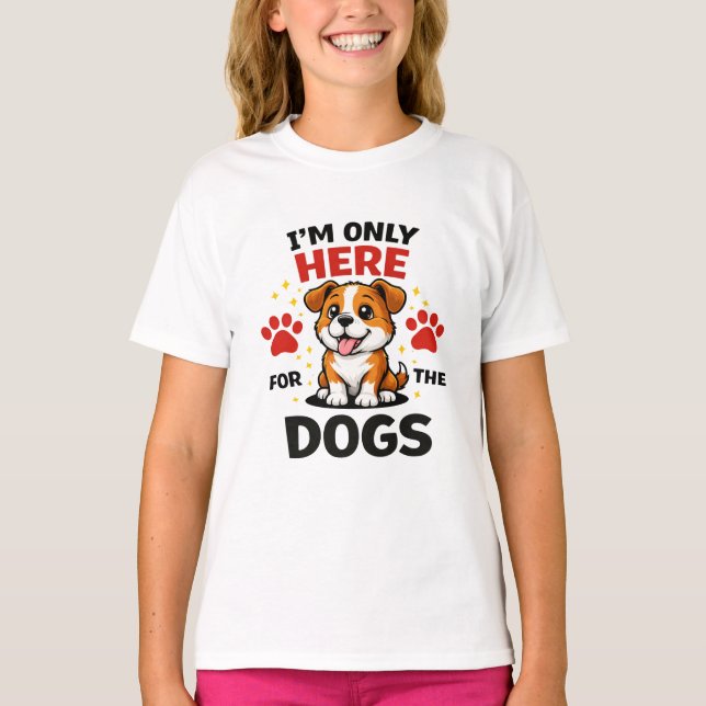 Camiseta I’m Only Here For The Dogs (Anverso)