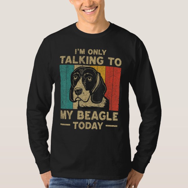Camiseta I m Only Taking To My Beagle Today Dog Owner (Anverso)